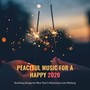 Peaceful Music for a Happy 2020: Soothing Songs for New Year's Resolution List Making