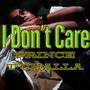 I Don't Care (Single) [Explicit]