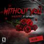 Without You (feat. CapTxSino)