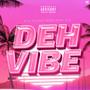 Deh Vibe (feat. A.Z.I)