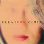 Ella 100% Remix