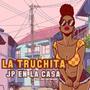 LA TRUCHITA (feat. JP En La Casa) [Explicit]