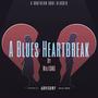 A Blues Heartbreak
