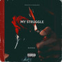 My Struggle (Explicit)