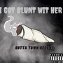 I Got Blunt Wit Her (feat. Tuk) [Explicit]