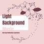 Light Background Music: New Age Meditation Experience