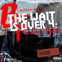 The Wait Is Over 4: The Final Chapter (Explicit)