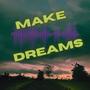 Make Dreams (Explicit)