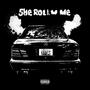 She Roll Wit Me (Explicit)