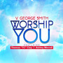 Worship You (feat. Thomas Tc Clay & Ashley Merrell)