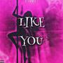 Like You (Explicit)