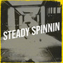 Steady Spinnin (Explicit)