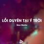 Lỗi Duyên Tại Ý Trời (Mee Remix)