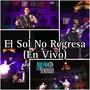 El Sol No Regresa (En Vivo)