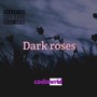 Dark Roses (Explicit)