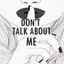 Don't Talk about Me