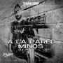 A la pared (feat. MINOS REY)