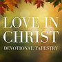 Love in Christ Devotional Tapestry