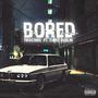 Bored (feat. Chris Dublin) [Explicit]