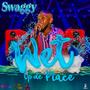 Wet Up De Place (feat. Swaggy)