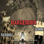 Dangerous (feat. Bad Manna) [Explicit]