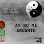 Ay No Me Aguanto (feat. Malahierba)