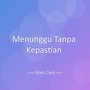Menunggu Tanpa Kepastian