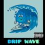 DRIP WAVE (Explicit)