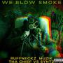 We Blow Smoke (feat. Tha Chief & Syntz) [Explicit]