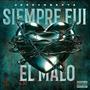 SIEMPRE FUI EL MALO (feat. Jordvnbeatz, Jeyci, Y-icee & JL) [Explicit]