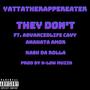 They Don't (Kash Da Rolla, Anahata Amor, & AdvancedLife Cavy) [Explicit]