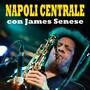 Napoli Centrale con James Senese