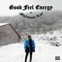 Good Feel Energy (Explicit)