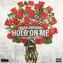 Hold On Me (feat. Iesha Green & Kosha Dillz) [Explicit]