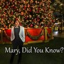 Mary, Did You Know?