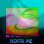 Koita Me