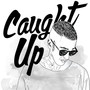 Caught Up (Explicit)