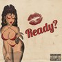 READY? (Explicit)