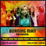 What Have You Heard About Burning Man? (From Burning Man - The Musical)