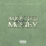 Addicted to The Money (Explicit)