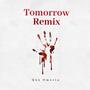 Tomorrow (Remix) [Explicit]