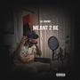 meant 2 be (Explicit)