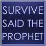 survive said the prophet