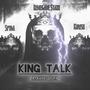 King Talk (feat. Spyda & Kuwsh) [Extended Clip] [Explicit]