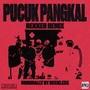 Pucuk Pangkal - Rekker Remix (Explicit)