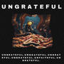 Ungrateful (feat. King Shaddysa) [Explicit]