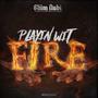 Playin Wit Fire (Explicit)