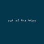 Out of the Blue