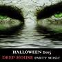 Halloween 2013: Deep House Party Music Playlist