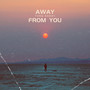 Away From You (Explicit)